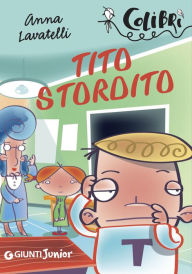 Title: Tito stordito, Author: Anna Lavatelli