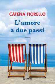 Title: L'amore a due passi, Author: Catena Fiorello