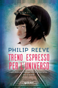 Title: Treno espresso per l'universo, Author: Philip Reeve