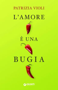 Title: L'amore è una bugia, Author: Patrizia Violi