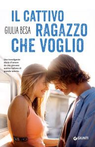 Title: Il cattivo ragazzo che voglio, Author: Giulia Besa