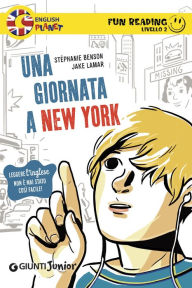 Title: Una giornata a New York. Fun Reading - Livello 2, Author: Stéphanie Benson