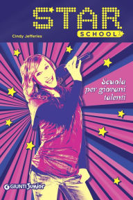 Title: Star School. Scuola per giovani talenti, Author: Cindy Jefferies