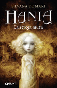 Title: Hania. La strega muta, Author: Silvana De Mari