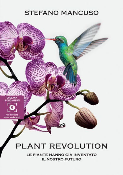 Plant Revolution: Le piante hanno già inventato il nostro futuro