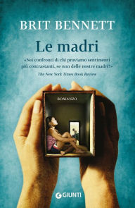 Title: Le madri, Author: Brit Bennett