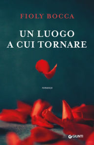 Title: Un luogo a cui tornare, Author: Fioly Bocca