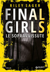 Title: Final Girls: Le sopravvissute (Italian Language Edition), Author: Riley Sager