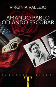 Title: Amando Pablo odiando Escobar, Author: Virginia Vallejo