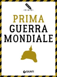 Title: Prima guerra mondiale, Author: Antonella Astorri