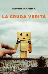 Title: La cruda verità, Author: Davide Mafrica