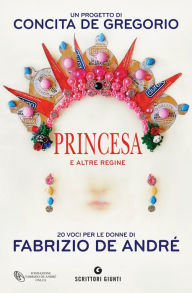 Title: Princesa e altre regine: 20 voci per le donne di Fabrizio De André, Author: AA.VV.