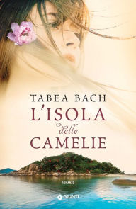 Title: L'isola delle camelie, Author: Tabea Bach