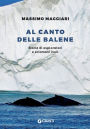 Al canto delle balene: Storie di esploratori e sciamani inuit