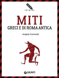 Title: Miti greci e di Roma antica, Author: Angela Cerinotti