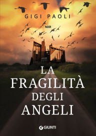 Title: La fragilità degli angeli, Author: Gigi Paoli
