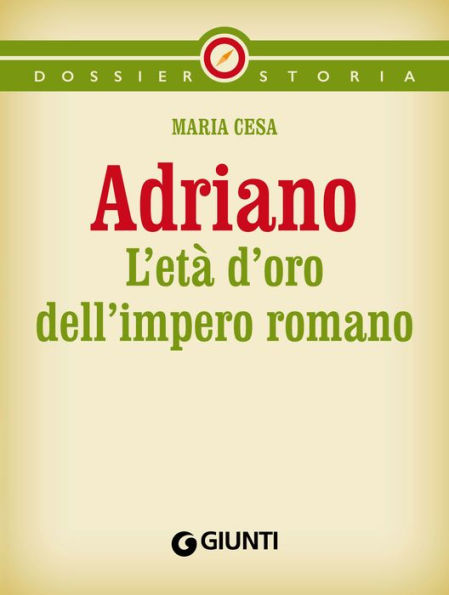 Adriano: L'eta d'oro dell'impero romano