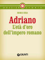 Adriano: L'eta d'oro dell'impero romano