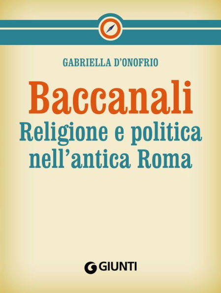 Baccanali: Religione e politica nell'antica Roma