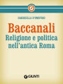 Baccanali: Religione e politica nell'antica Roma