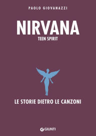 Title: Nirvana. Teen Spirit, Author: Paolo Giovanazzi