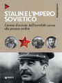 Stalin e l'impero sovietico: L'uomo d'acciaio: dall'invisibile ascesa alla pesante eredità