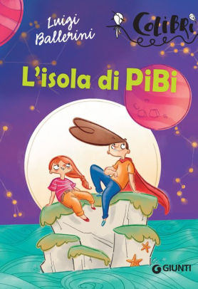 L Isola Di Pibi By Luigi Ballerini Emanuela Cafferini Nook Book Ebook Barnes Noble