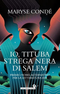Title: Io, Tituba strega nera di Salem, Author: Maryse Condé