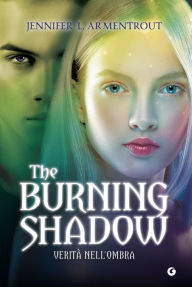 Title: The Burning Shadow: Verità nell'ombra, Author: Jennifer L. Armentrout