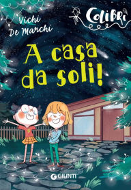 Title: A casa da soli!, Author: Vichi De Marchi