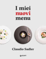 Title: I miei nuovi menu, Author: Claudio Sadler