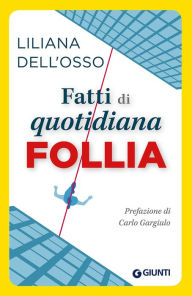 Title: Fatti di quotidiana follia, Author: Liliana Dell'Osso