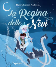 Title: La regina delle nevi, Author: Hans Christian Andersen