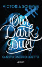 Our Dark Duet. Questo oscuro duetto