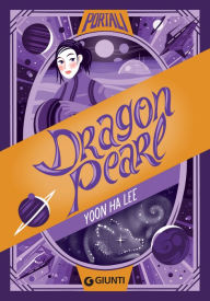 Title: Dragon Pearl (edizione italiana), Author: Yoon Ha Lee