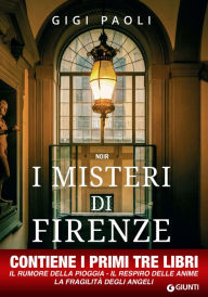 Title: I misteri di Firenze: Le prime tre indagini di Carlo Alberto Marchi, Author: Gigi Paoli