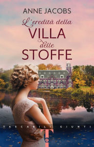 Title: L'eredità della Villa delle Stoffe, Author: Anne Jacobs