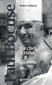 Title: Paul Bocuse. Lo chef, il mito, Author: Robert Belleret