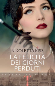 Title: La felicità dei giorni perduti, Author: Nikoletta Kiss