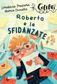 Title: Roberto e le sfidanzate, Author: Loredana Frescura