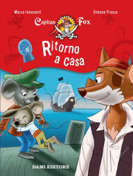 Title: Capitan Fox. Ritorno a casa, Author: Marco Innocenti