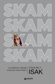 Title: SKAM. Stagione 3: Isak, Author: Julie Andem