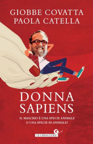 Title: Donna Sapiens: Il maschio è una specie animale o una specie di animale?, Author: Giobbe Covatta