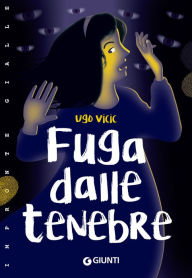 Title: Fuga dalle tenebre, Author: Ugo Vicic