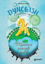 Title: Dynowish. Missione pianeta pulito, Author: Paola Myriam Visconti