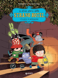 Title: Le strane storie dello Strano Hotel. L'inverno in primavera, Author: Florian Ferrier