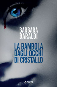 Title: La bambola dagli occhi di cristallo, Author: Barbara Baraldi