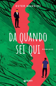 Title: Da quando sei qui, Author: Ester Manzini