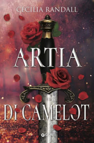 Title: Artia di Camelot, Author: Cecilia Randall