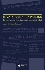 Title: Il valore delle parole: La narrazione sbagliata degli scontri stradali, Author: Simona Teresa Mildret Bandino